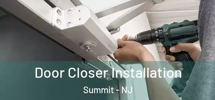  Door Closer Installation Summit - NJ