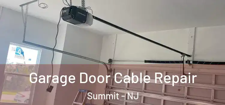  Garage Door Cable Repair Summit - NJ