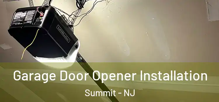  Garage Door Opener Installation Summit - NJ