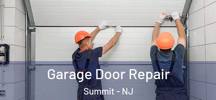  Garage Door Repair Summit - NJ