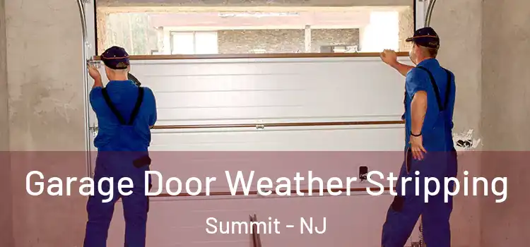  Garage Door Weather Stripping Summit - NJ