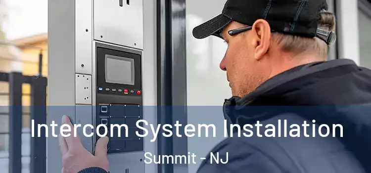  Intercom System Installation Summit - NJ